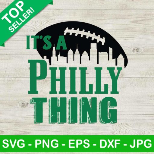 Its A Philly Thing Svg
