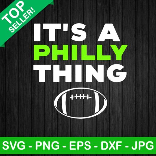It'S A Philly Thing Svg