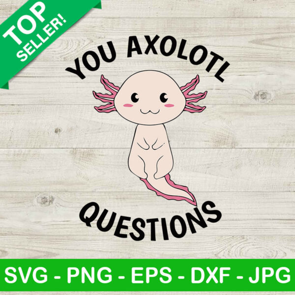 You Axolotl questions SVG