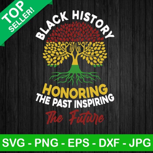 Black History Honoring The Past Inspiring The Future SVG, Black History Month SVG