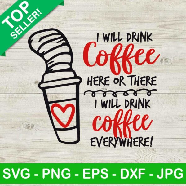 Read Across America Day Svg, Dr Seuss Coffee SVG, Drink Coffee Every Where SVG