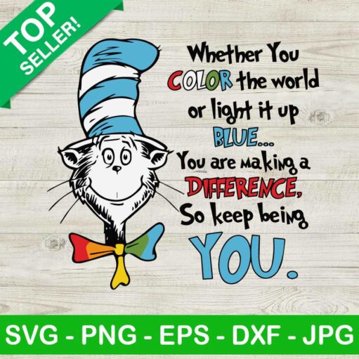 Whether You Color The World Or Light It Up Blue Svg