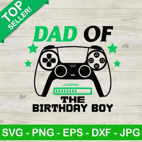 Dad Of The Birthday Boy SVG, Game Birthday Boy SVG, Kids Birthday SVG
