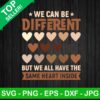 We Can Be Different But We Have The Same Heart Inside SVG