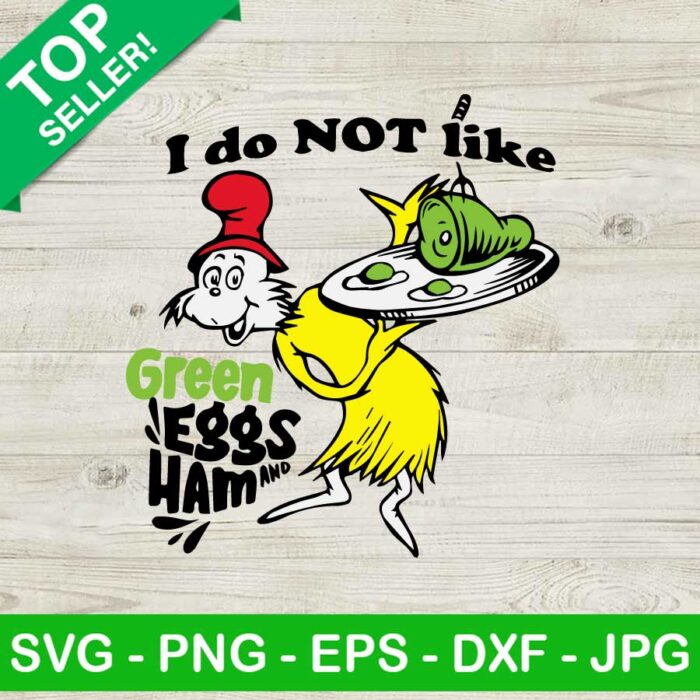 I Do Not Like Green Eggs And Ham Svg, Dr Seuss Quotes Svg, Green Eggs And Ham Svg, Read Across America SVG