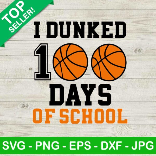 I Dunked 100 Days Of School SVG