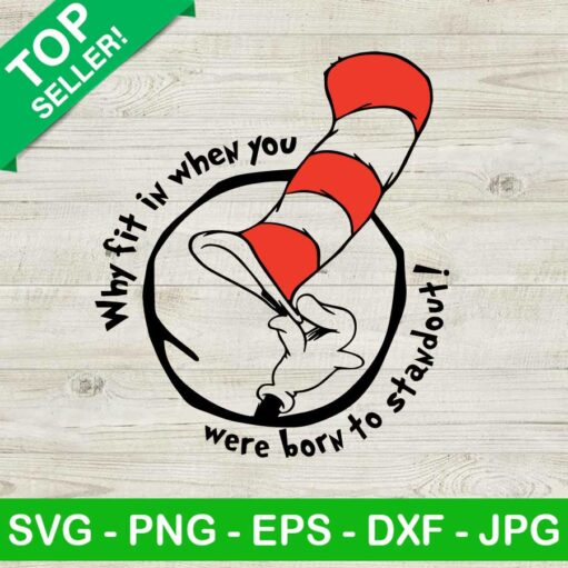 Why Fit In When You Were Born To Stand Out Svg