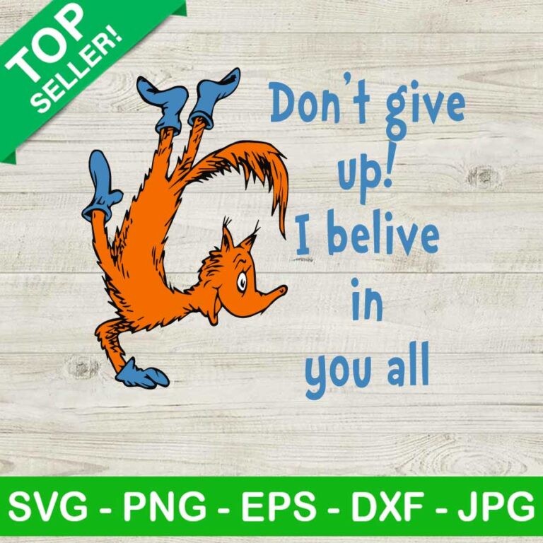 Fox In Socks SVG, Don't Give Up I Believe In You All SVG, Dr Seuss