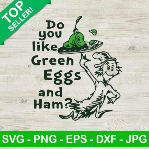 Do You Like Green Eggs And Ham Svg