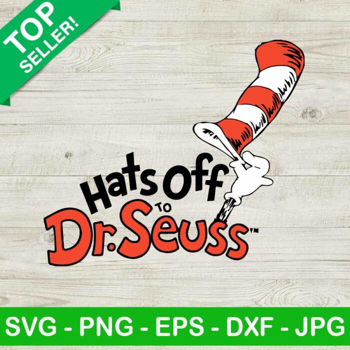 Hats Off To Dr Seuss SVG, Dr Seuss Day SVG, Cat In The Hat SVG, Read Across America SVG