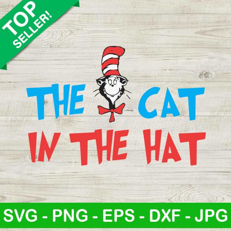 The Cat In The Hat SVG, Cat In The Hat SVG, Dr Seuss Quotes SVG, Dr ...