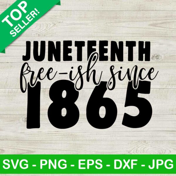 Juneteenth Freeish Since 1865 SVG