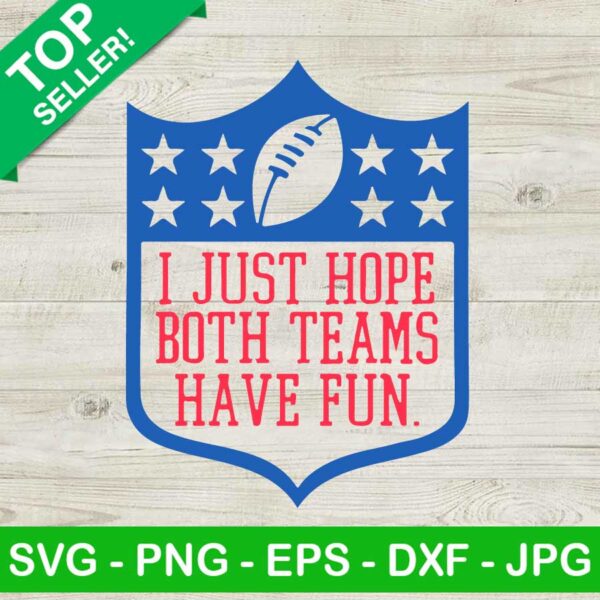 I Just Hope Both Teams Have Fun SVG