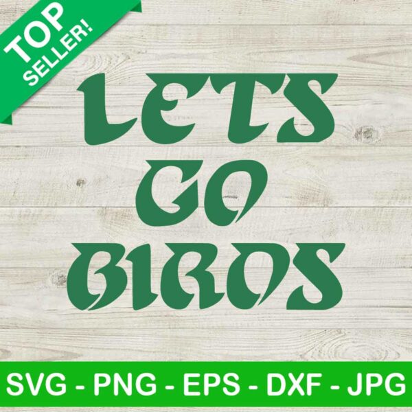 Lets Go Birds SVG