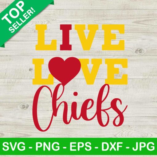 Live Love Chiefs Svg