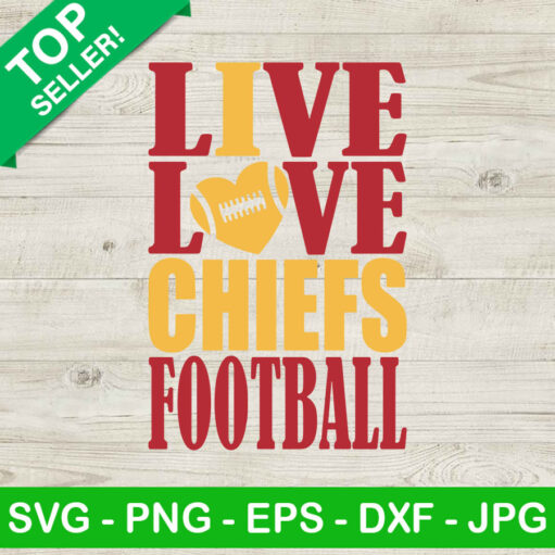 Live Love Chiefs Football SVG
