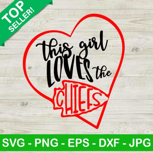 This Girl Loves The Chiefs SVG