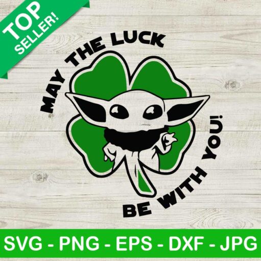 Baby Yoda May The Luck Be With You Svg