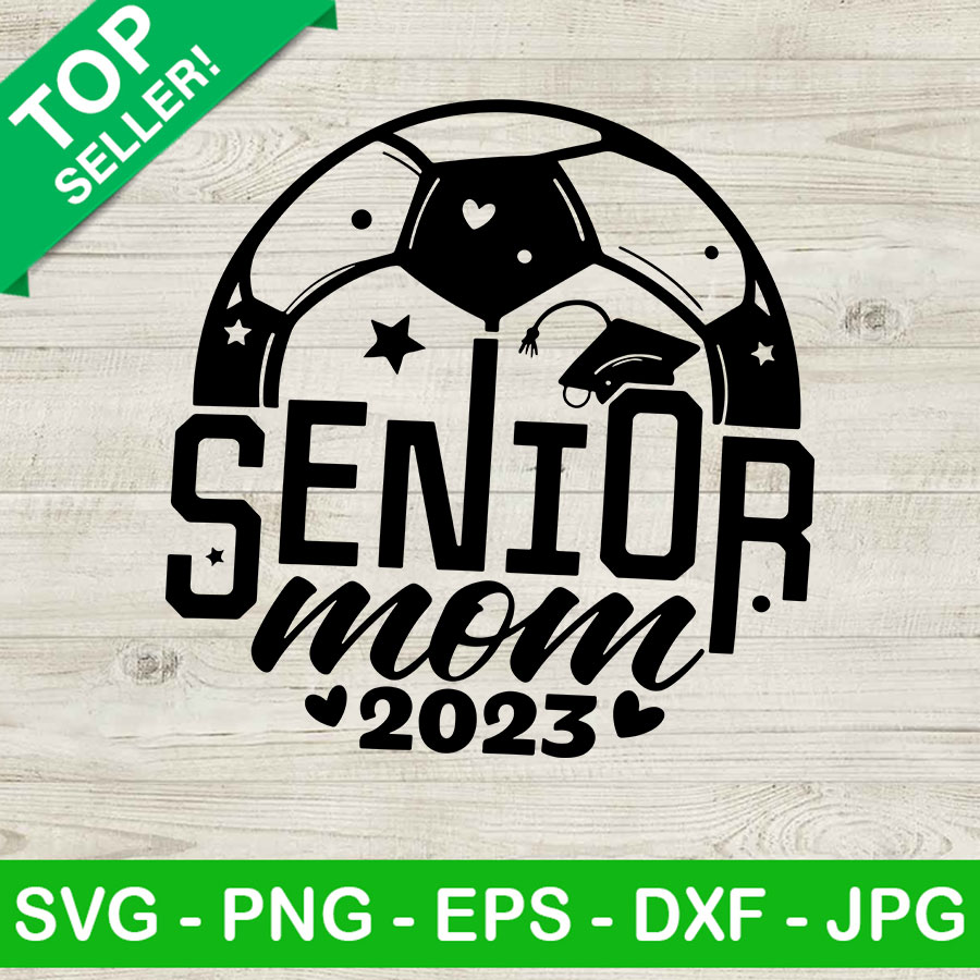 Senior Mom 2023 SVG, Senior Dad 2023 SVG, Class Of 2023 SVG