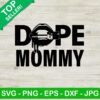 Dope Mommy SVG