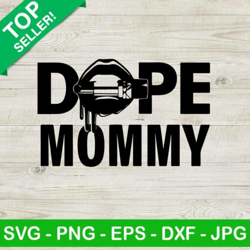 Dope Mommy SVG