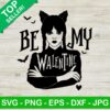 Be My Valentine Wednesday Addams SVG