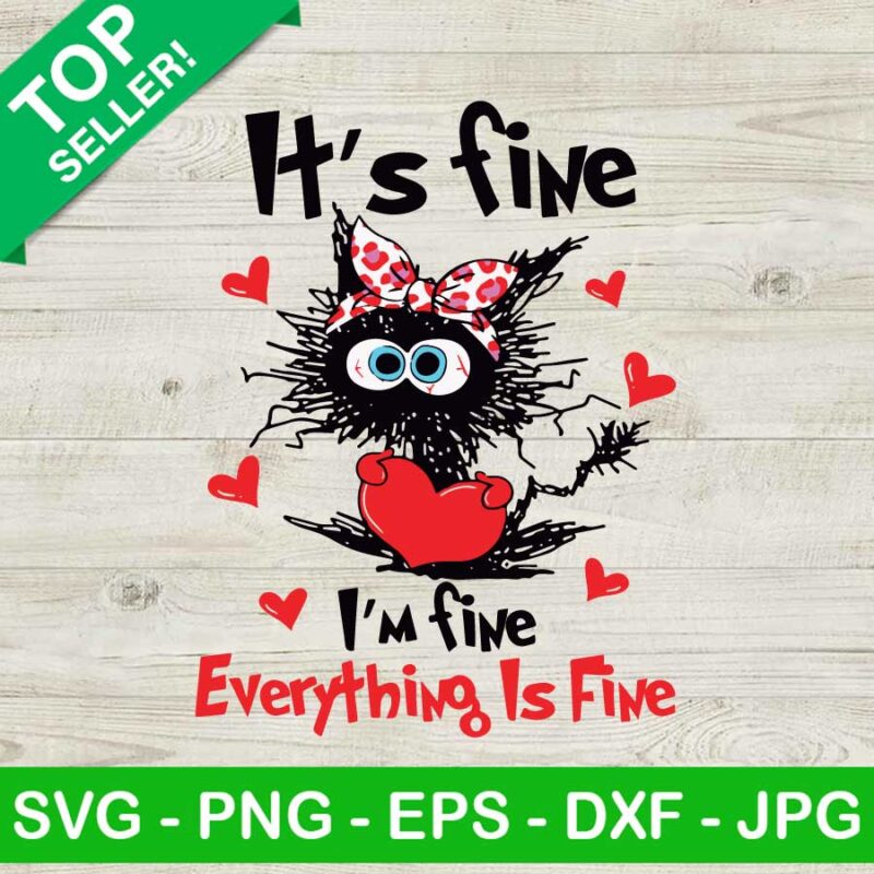 Black Cat It's Fine I'm Fine Valentine SVG