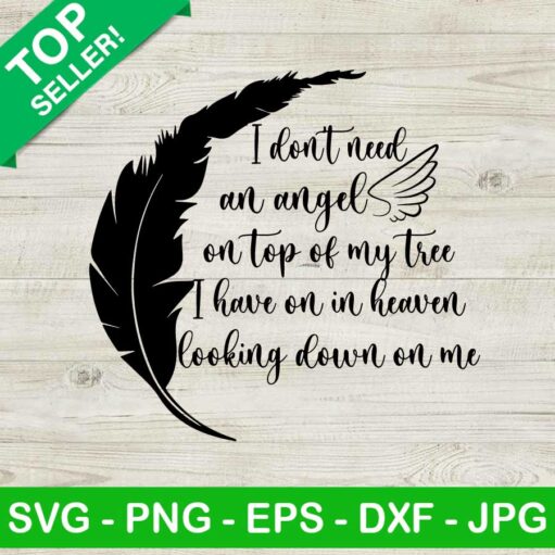 I Don'T Need An Angel On Top Of My Tree Svg