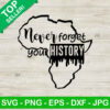 Never Forget Your History SVG