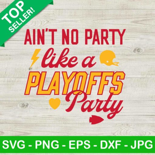 Aint No Party Like A Playoffs Party Svg