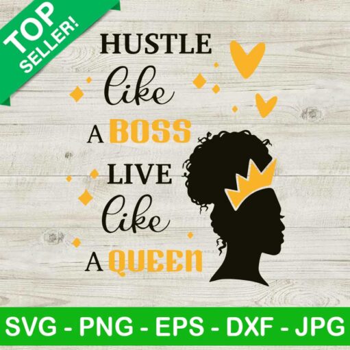 Hustle Like A Boss Live Like A Queen SVG