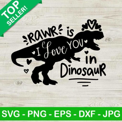 Rawr Is Love You In Dinosaur SVG