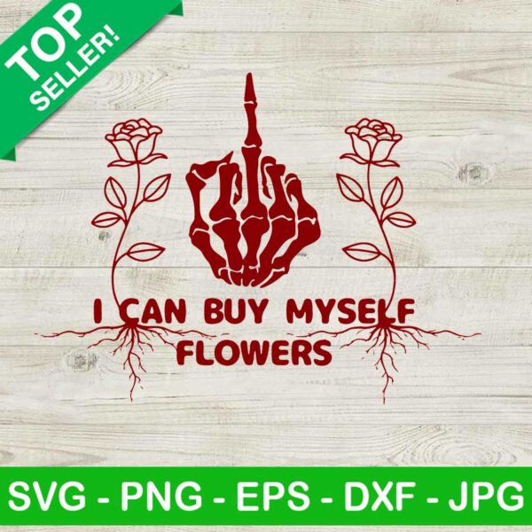 I Can Buy Myself Flowers SVG