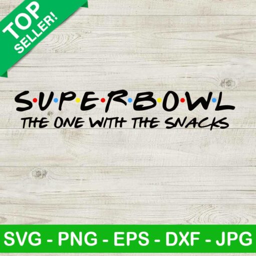 Super Bowl The One With The Snacks SVG