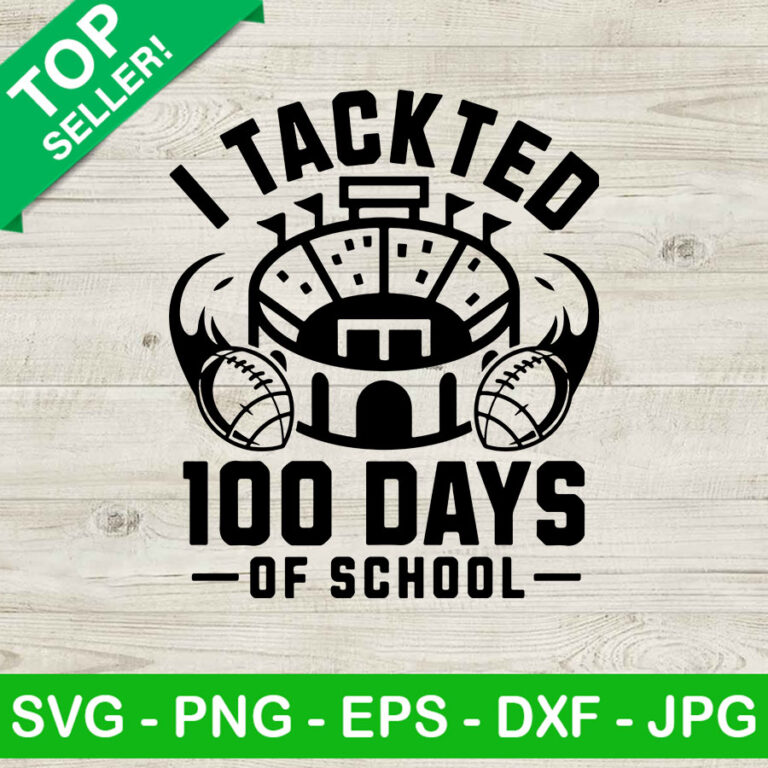 I tackled 100 days of school svg boy 100 days of school svg football svg