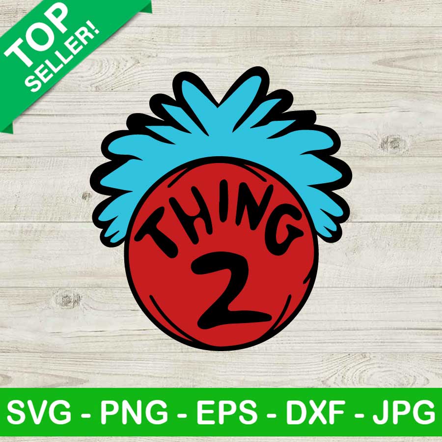 Here comes trouble thing 1 thing 2 SVG, Thing One Thing Two dr seuss ...