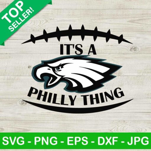 It's A Philly Thing Funny Philadelphia Eagles Svg Cutting Files