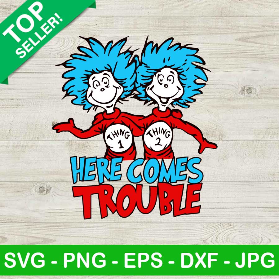 Here comes trouble thing 1 thing 2 SVG, Thing One Thing Two dr seuss ...