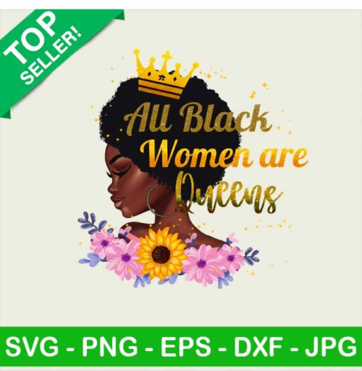 All Black Woman Are Queens PNG