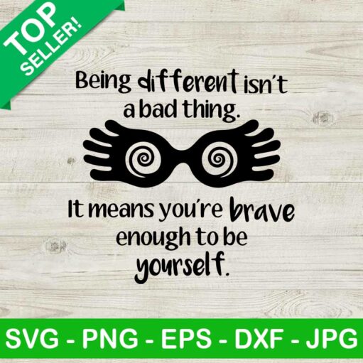 Being Different Isn'T A Bad Thing Svg