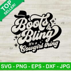 Boots and bling it's a cowgirl thing svg