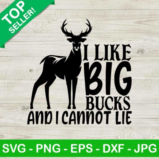 I Like Big Bucks And I Can Not Lie SVG