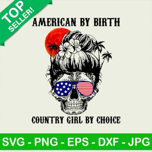 American By Birth Country Girl By Choice Png