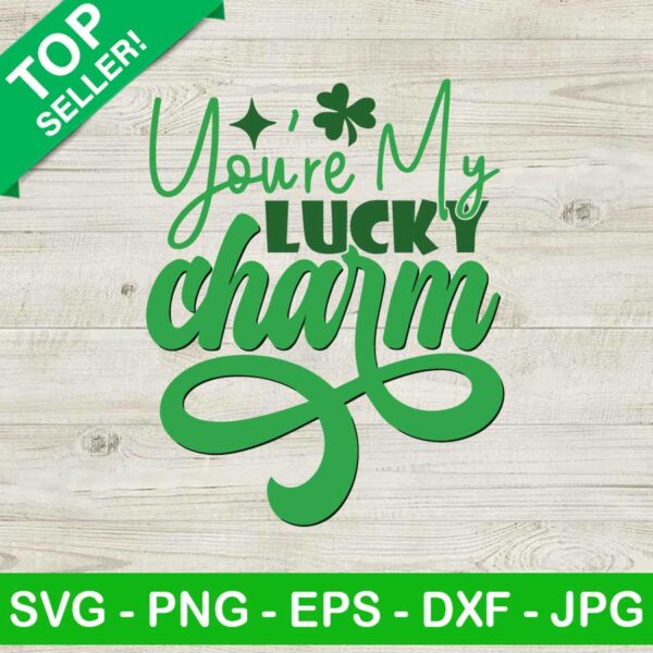 You're My Lucky Charm SVG