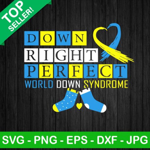 Down Right Perfect World Down Syndrome Svg