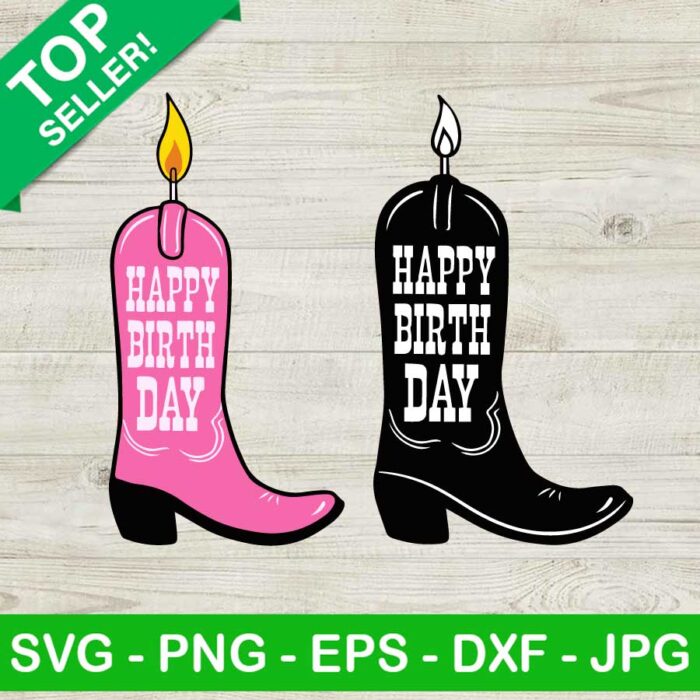 Cowgirl Boots Happy Birthday SVG, Cowgirl SVG, Birthday Girl SVG, Country Girl SVG