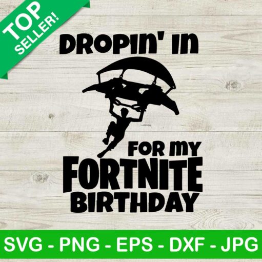 Dropin In For My Fortnite Birthday Svg