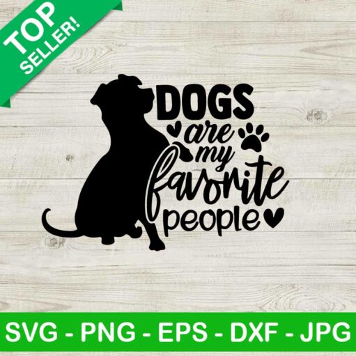 Dog Are My Favorite People Svg