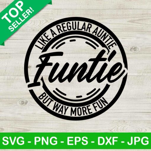 Like A Regular Auntie Funtie Svg