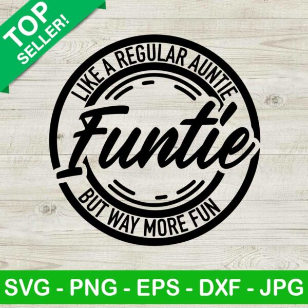 Like A Regular Auntie Funtie SVG